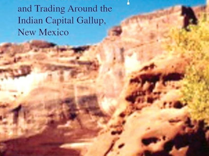 Front cover to A Good Trade, Three Generations of Life and Trading Around the Indian Capital Gallup, New Mexico by John D. Kennedy.
