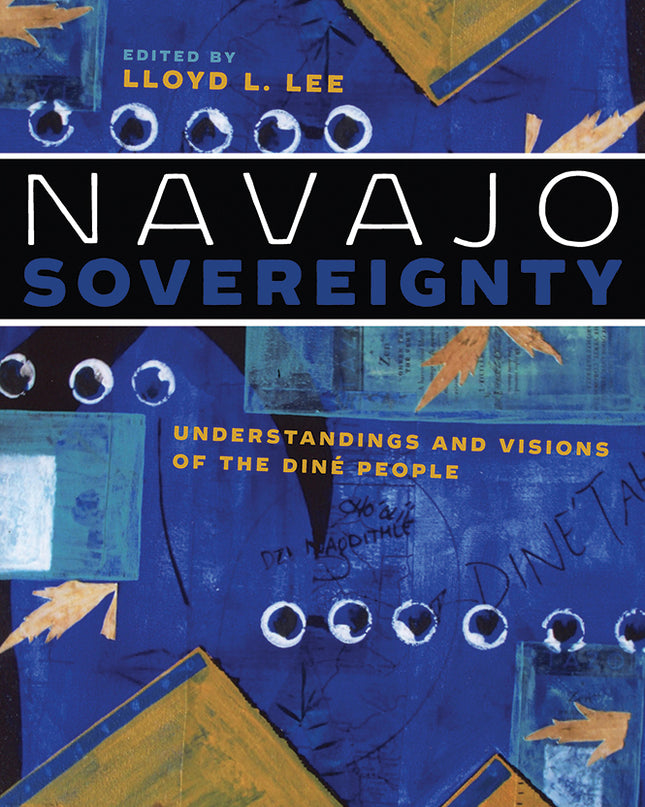Navajo Sovereignty Understandings and Visions of the Diné People